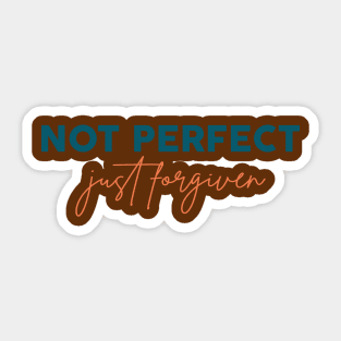 not perfect just forgiven Sticker